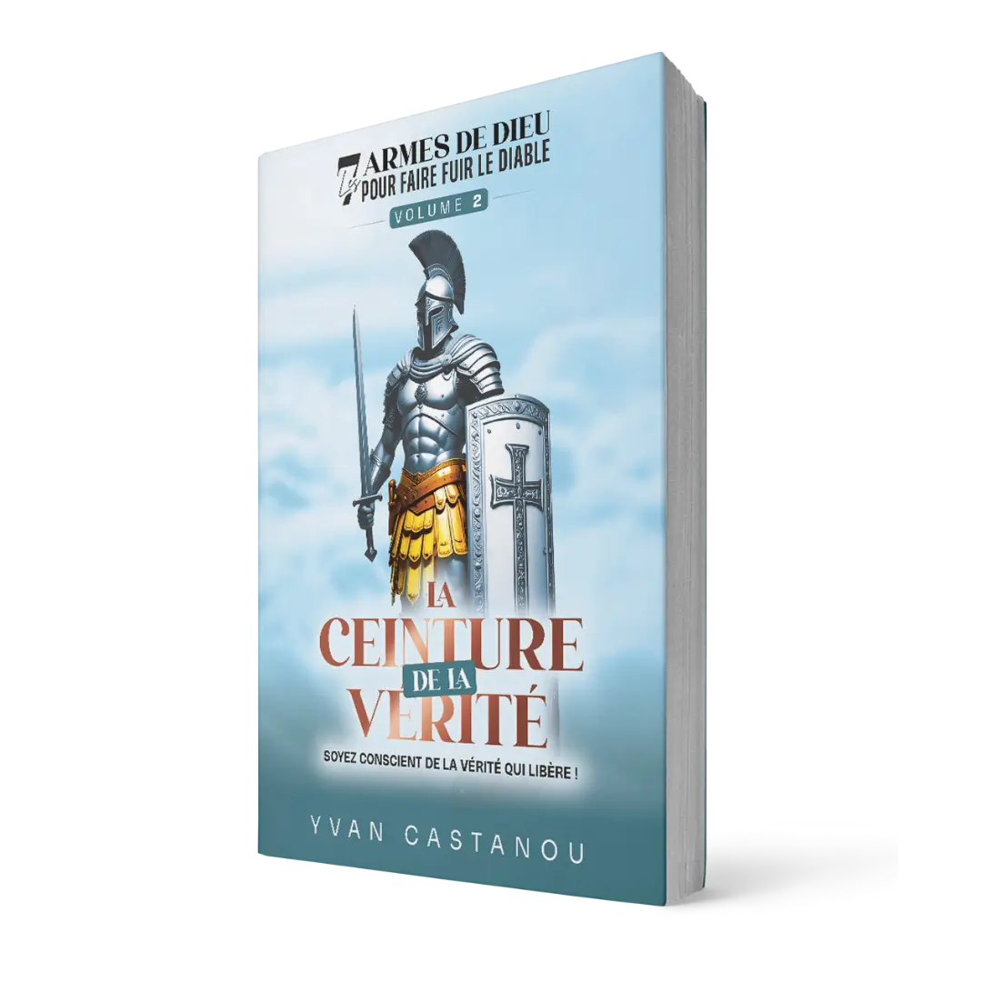 La ceinture de la vérité - Vol 2 - Les 7 armes de Dieu qui font fuir le diable