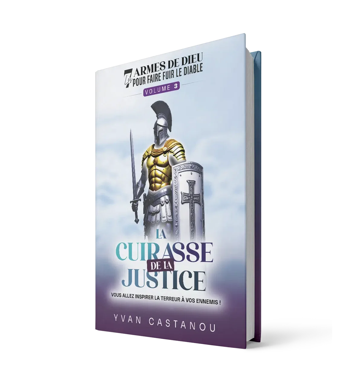 La cuirasse de la justice - Vol 3 - Les 7 armes de Dieu qui font fuir le diable